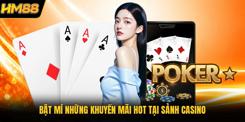Bật mí những khuyến mãi hot tại sảnh casino