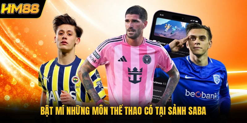 Bật mí những môn thể thao có tại sảnh Saba