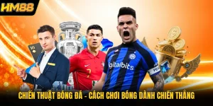 Chiến Thuật Bóng Đá | Cách Chơi Bóng Dành Chiến Thắng
