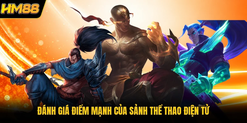 Esports Là Gì - Tổng Quan Về Thể Thao Điện Tử Hiện Đại 2026 Đánh giá điểm mạnh của sảnh thể thao điện tử