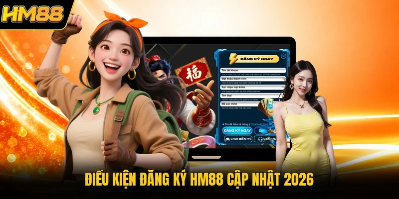 Điều kiện đăng ký HM88 cập nhật 2026