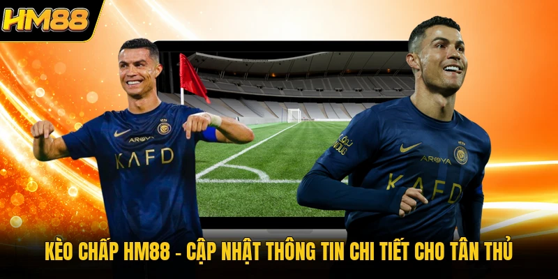 Kèo Chấp HM88 | Cập Nhật Thông Tin Chi Tiết Cho Tân Thủ Kèo Chấp HM88 | Cập Nhật Thông Tin Chi Tiết Cho Tân Thủ