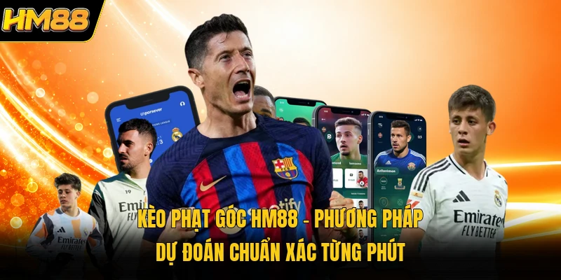 Kèo Phạt Góc HM88 | Phương Pháp Dự Đoán Chuẩn Xác Từng Phút Kèo Phạt Góc HM88 | Phương Pháp Dự Đoán Chuẩn Xác Từng Phút
