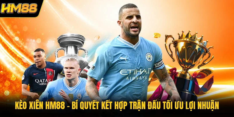 Kèo Xiên HM88 | Bí Quyết Kết Hợp Trận Đấu Tối Ưu Lợi Nhuận Kèo Xiên HM88 | Bí Quyết Kết Hợp Trận Đấu Tối Ưu Lợi Nhuận