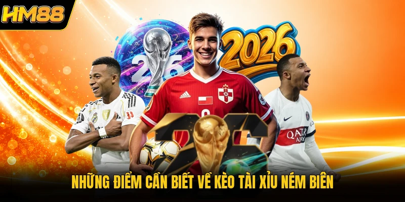 Những điểm cần biết về kèo tài xỉu ném biên
