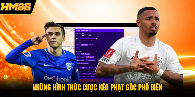 Kèo Phạt Góc HM88 | Phương Pháp Dự Đoán Chuẩn Xác Từng Phút Những hình thức cược kèo phạt góc phổ biến