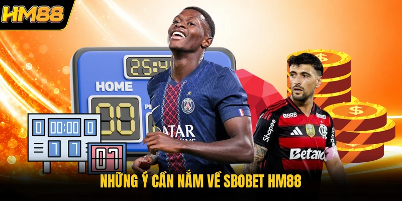 Những ý cần nắm về SBOBET HM88